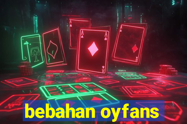 bebahan oyfans